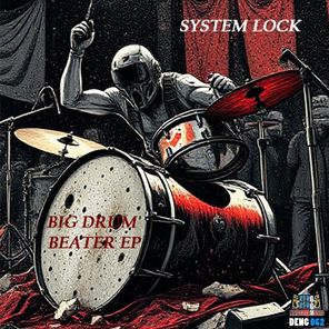 System Lock – Big Drum Beater EP